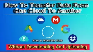 How To Transfer Data From One Cloud To Another
