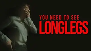 You Need To See Longlegs
