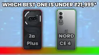 Nothing Phone 2a 5g vs OnePlus Nord CE4 5g Comparison [ Which Best One Is Under ₹21,999* ??? ]