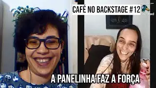 REPRISE #12 - Café no Backstage com Mayara Ferraz: A panelinha faz a força
