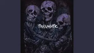 TRAUMATIC
