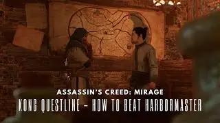 Assassin's Creed Mirage: Kong Questline - How to Beat Harbormaster