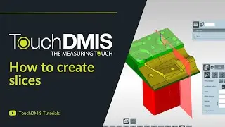 TouchDMIS Tutorials - How to create slices/sections