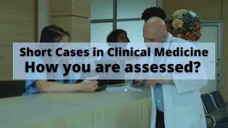 Short cases in clinical medicine: How are you assessed?