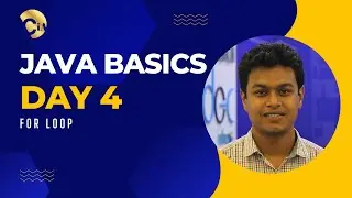JAVA Basics Day 4 - FOR LOOP