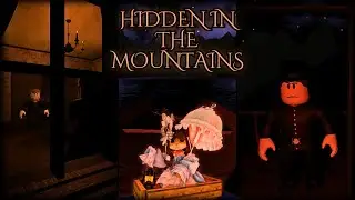 HIDDEN IN THE MOUNTAINS (GOOD ENDING) ROBLOX - FULL WALKTHROUGH