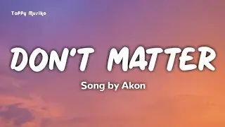 Akon - Don't Matter | Lyrics Video