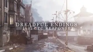 DREADFUL ENDINGS: [A0] CTC Response