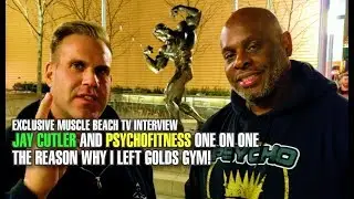 EXCLUSIVE!  JAY CUTLER INTERVIEWS PSYCHOFITNESS-THE REAL REASON WHY I LEFT GOLDS GYM VENICE.