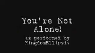 【COVER】You're Not Alone - KingdomEllipsis