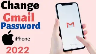 how to change gmail password in iPhone 2022 ||  change Gmail password on iPhone 6s,7,8,11,12,13