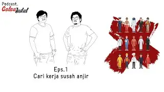 Podcast | Cari Kerja Susah Anjir - Gatau Judul
