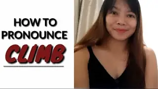How to pronounce CLIMB correctly!