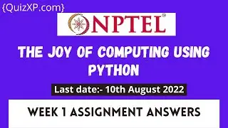 NPTEL THE JOY OF COMPUTING USING PYTHON WEEK 1 ASSIGNMENT ANSWERS | 2022