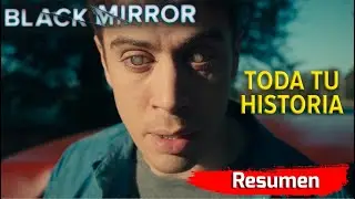 Pueden repetir los recuerdos las veces que quieran - Toda tu historia (Black Mirror) - Resumen