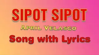 SIPOT SIPOT  Lyrics |Ilocano Song
