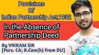 Class 12th | Provision of Indian Partnership Act,1932 | In The Absence of Partnership Deed