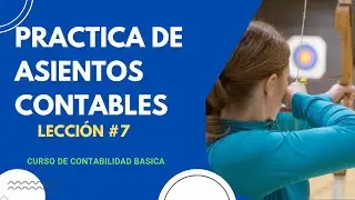 PRACTICA DE LOS ASIENTOS CONTABLES☑️ (Curso de Contabilidad)