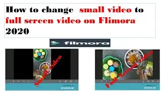 How to change small vedio to full screen  video on flimora 2020