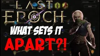 What makes Last Epoch Special?! Diablo Path of Exile Comparison