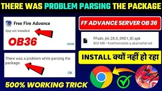 Free Fire Advance Server There Was A Problem Parsing The Package | Advance Server OB36 Not Installed