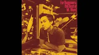 M. Ward - Cry (feat. Folk Bitch Trio)