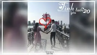 [Phim ngắn] Tình yêu tuổi 20 | Love story - Full HD
