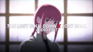 the lost soul down x lost soul - nbsplv [edit audio]
