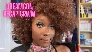 Kawaii Sparkle GRWM Dreamcon Recap