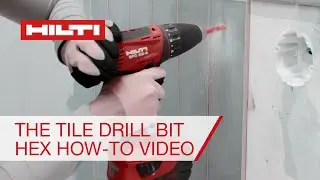 HOW TO drill in tiles with Hilti SPX HEX tile drill bit and SF cordless drill driver