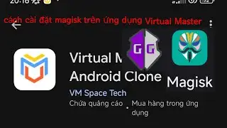 cách cài đặt magisk trên ứng dụng Virtual Master Android 11 12 13 14 15