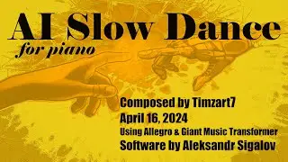 AI Slow Dance -- composed using AI