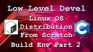 Linux Distribution From Scratch - Build Env P2
