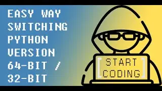 EASY WAY SWITCHING PYTHON VERSION 64-BIT / 32-BIT #python