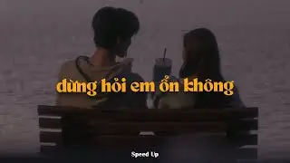 Đừng Hỏi Em Ổn Không (Speed Up) - H2K x Po Bae x Quanvrox「Lofi Ver.」/ Official Lyrics Video