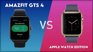 Amazfit GTS 4 vs Apple Watch Edition Comparison