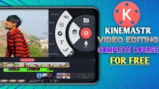 KINEMASTR VIDEO EDITING FULL COURSE FOR FREE | complete video editing course in Hindi