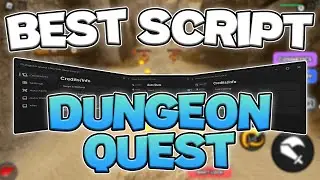 New Best Dungeon Quest Script | Auto Farm, Auto Attack, Auto Skills | *Pastebin*