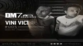 Vini Vici -  DM7 Sessions 