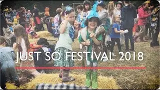 JUST SO FESTIVAL 2018 | THE 'UNOFFICIAL' HIGHLIGHTS
