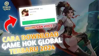 Cara Download Honor Of Kings HOK Global Android IOS (Indonesian Voice) Terbaru 2024
