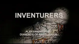 INVENTURERS : The Diamonds of Angel Falls