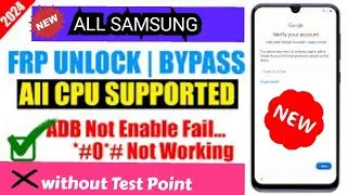 Unlock Samsung FRP | Bypass ADB Fail in android 11 12 13