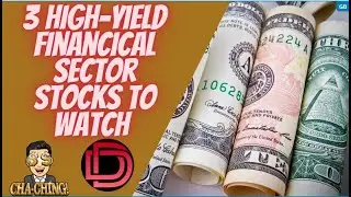 High-Yield Dividend Stocks (Financial Sector) with Excellent Dividend Growth I Stocks to Watch