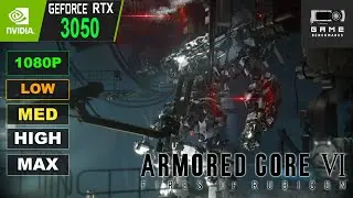RTX 3050 | Armored Core VI. 1080P Low, Med, High, Max Settings Benchmark