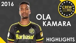 OLA KAMARA ● 2016 ● HIGHLIGHTS ● Columbus Crew SC ● GOALS & SKILLS | HD