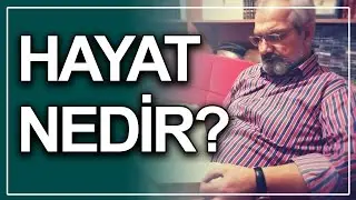 HAYAT NEDİR?
