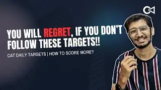 CAT Daily Targets to Maintain Consistency! | How to score more in CAT 2024 | Crack Every Test