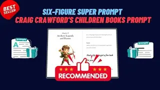 Craig Crawford's Children Books PROMPT: Six-Figure Super Prompt