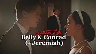 Belly & Conrad (+Jeremiah) || Another Love